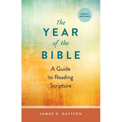 The Year of the Bible: A Guide to Reading Scripture, Newly Revised - Paperback