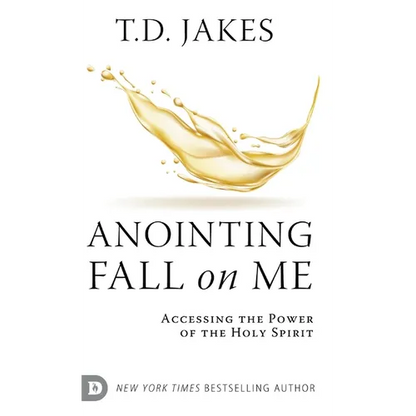 Anointing Fall On Me: Accessing the Power of the Holy Spirit - Hardcover
