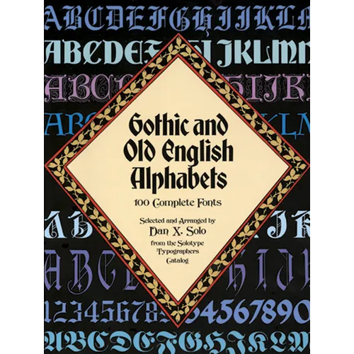 Gothic and Old English Alphabets: 100 Complete Fonts - Paperback