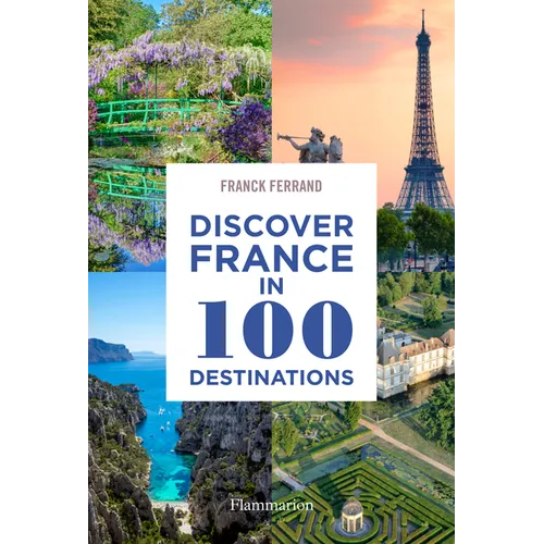Discover France in 100 Destinations - Paperback