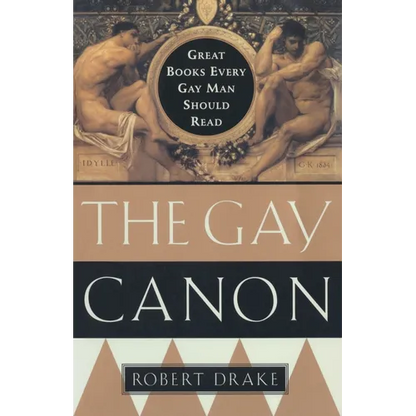 The Gay Canon: Great Books Every Gay Man Should Read - Paperback