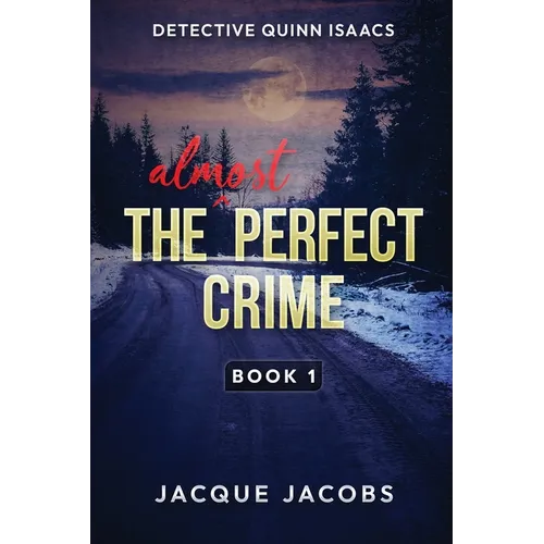 Detective Quinn Isaacs: The Almost Perfect Crime - Paperback