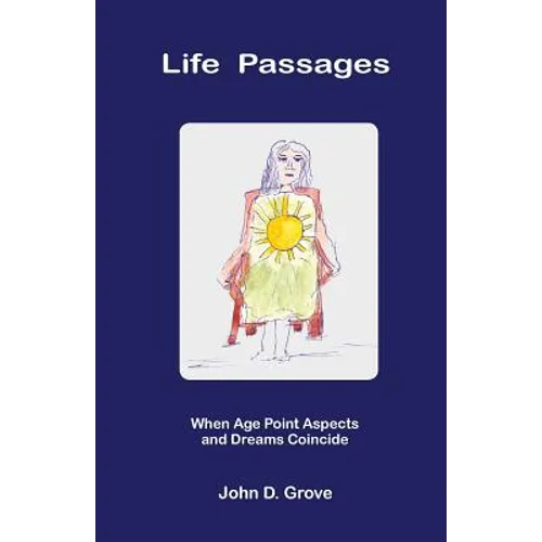 Life Passages: When Age Point Aspects and Dreams Coincide - Paperback