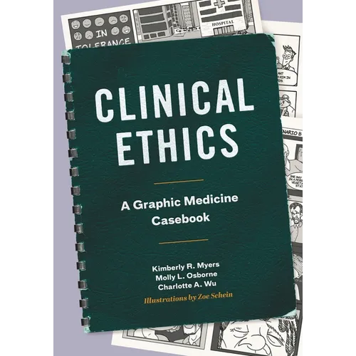 Clinical Ethics: A Graphic Medicine Casebook - Hardcover