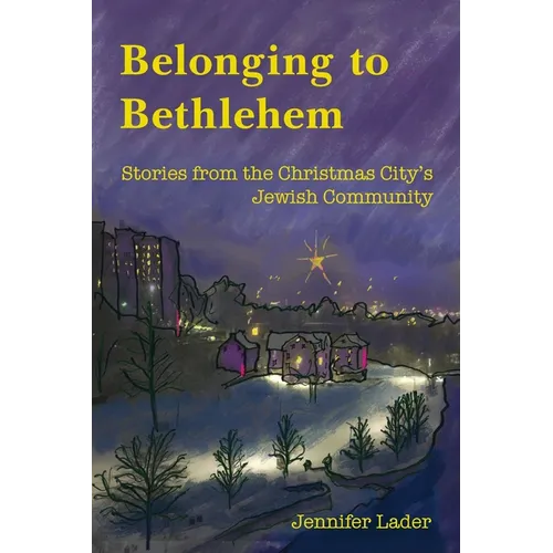 Belonging to Bethlehem: Stories from the Christmas City's Jewish Community - Paperback