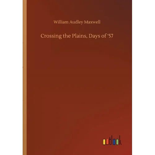 Crossing the Plains, Days of '57 - Paperback