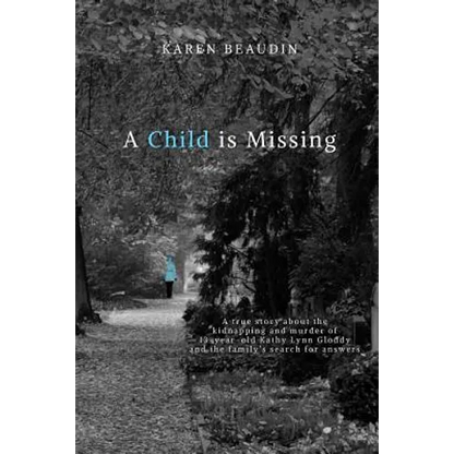 A Child is Missing: A True Story - Paperback