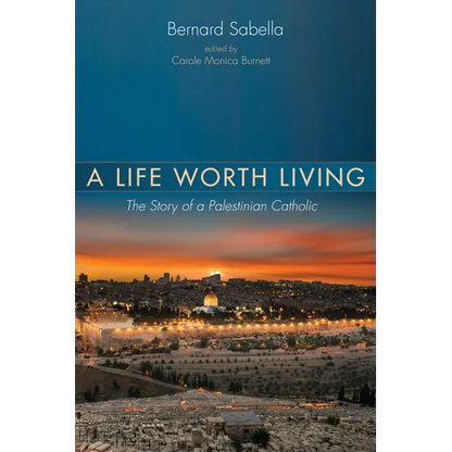 A Life Worth Living: The Story of a Palestinian Catholic - Paperback