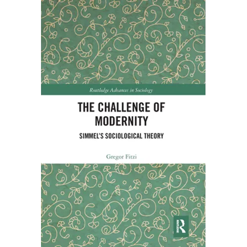The Challenge of Modernity: Simmel's Sociological Theory - Paperback
