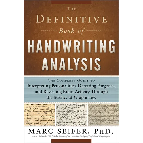The Definitive Book of Handwriting Analysis: The Complete Guide to Interpreting Personalities, Detecting Forgeries, and Revealing Brain Activity Throu - Paperback