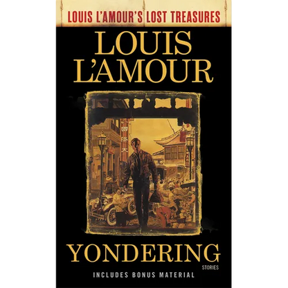 Yondering (Louis L'Amour's Lost Treasures): Stories - Mass Market Paperbound