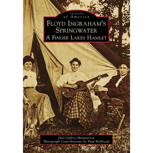 Floyd Ingraham's Springwater: A Finger Lakes Hamlet - Paperback