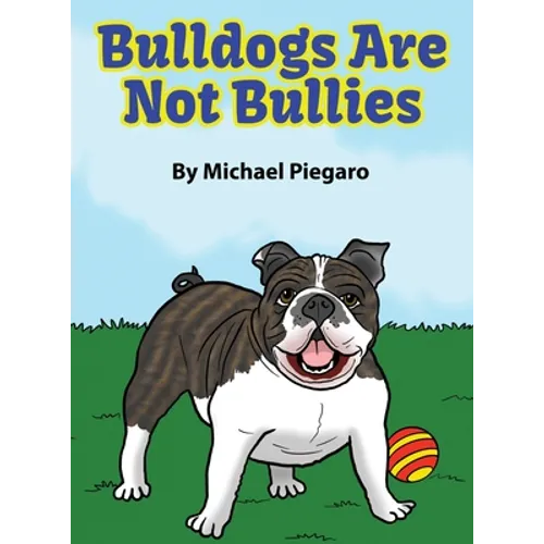 Bulldogs Are Not Bullies - Hardcover