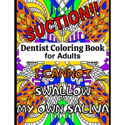 Dentist Coloring Book for Adults: A Funny Dentist Quotes Coloring Book - Paperback