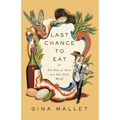 Last Chance to Eat: Finding Taste in an Era of Fast Food - Paperback