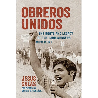Obreros Unidos: The Roots and Legacy of the Farmworkers Movement - Paperback