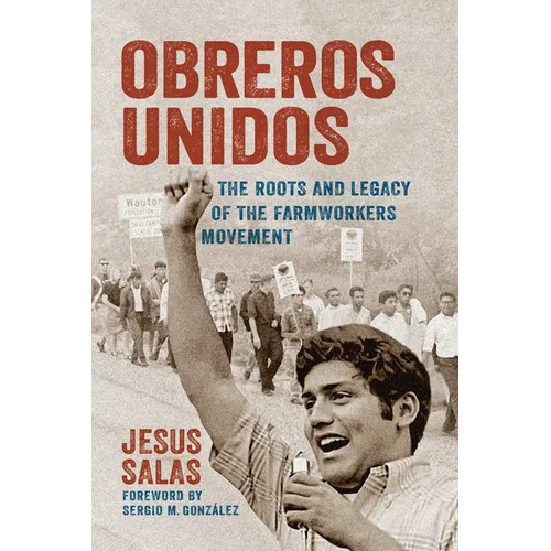 Obreros Unidos: The Roots and Legacy of the Farmworkers Movement - Paperback