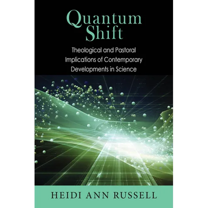 Quantum Shift: Theological and Pastoral Implications of Contemporary Developments in Science - Paperback