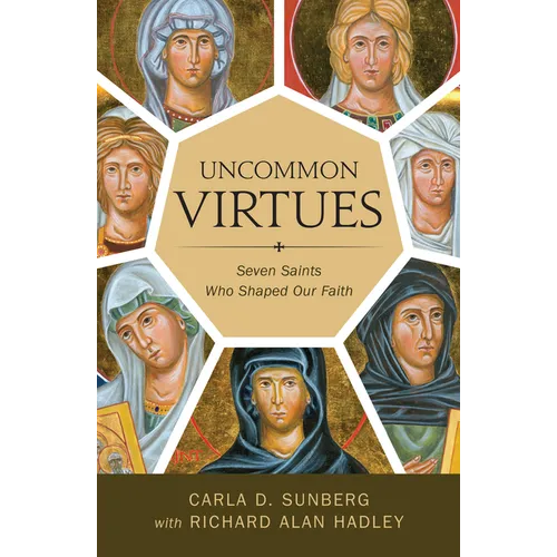 Uncommon Virtues: Seven Saints Who Shaped Our Faith - Paperback