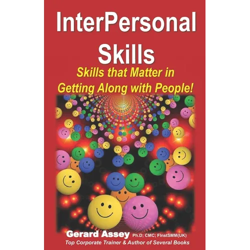 InterPersonal Skills: Skills that Matter in Getting Along with People! - Paperback