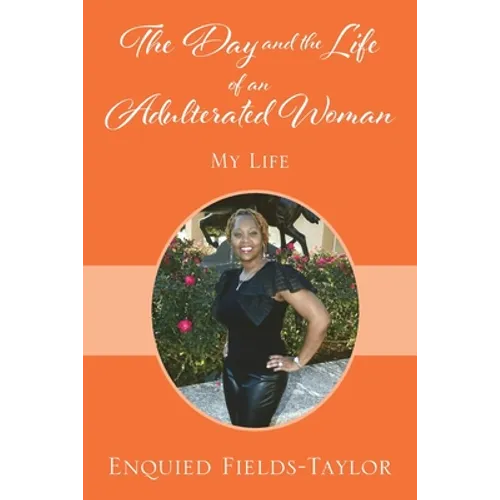 The Day and the Life of an Adulterated Woman: My Life - Paperback