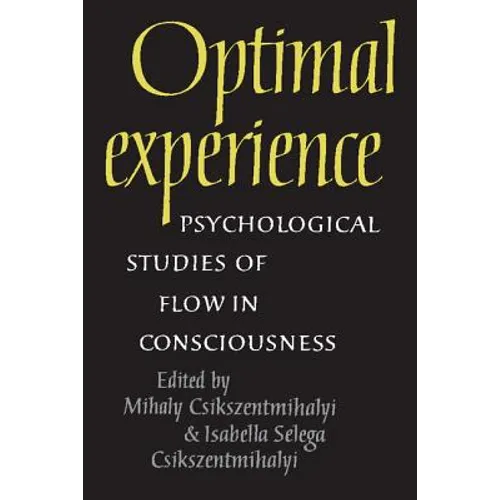 Optimal Experience: Psychological Studies of Flow in Consciousness - Paperback