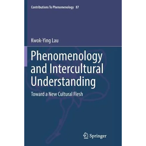 Phenomenology and Intercultural Understanding: Toward a New Cultural Flesh - Paperback