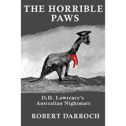 The Horrible Paws: D.H. Lawrence's Australian Nightmare - Paperback