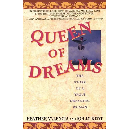 Queen of Dreams: The Story of a Yaqui Dreaming Woman - Paperback