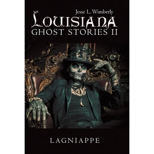 Louisiana Ghost Stories Ii: Lagniappe - Hardcover