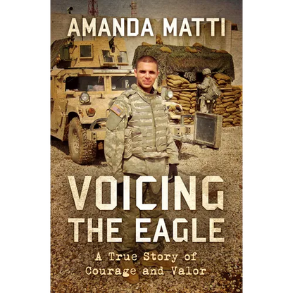 Voicing the Eagle: A True Story of Courage and Valor - Paperback