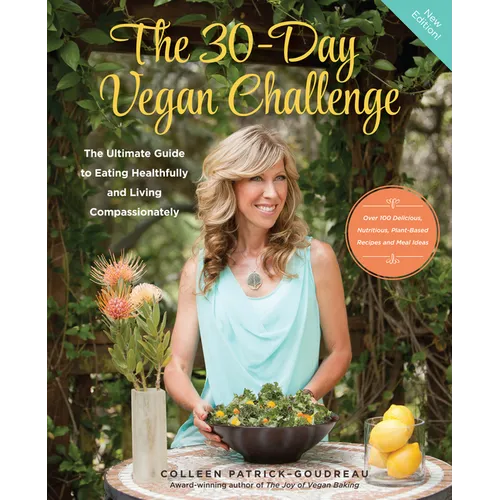 The 30-Day Vegan Challenge (Updated Edition): The Ultimate Guide to Eating Healthfully and Living Compassionately - Paperback