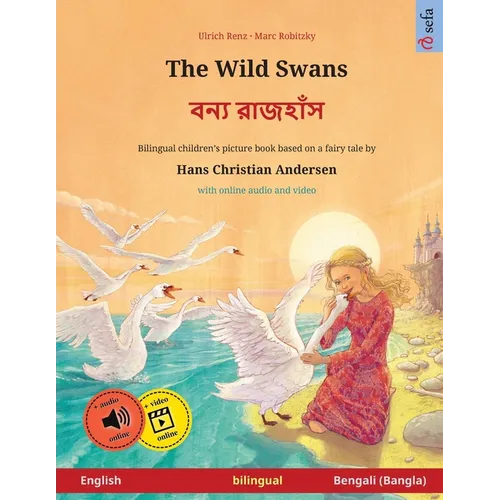 The Wild Swans - বন্য রাজহাঁস (English - Bengali (Bangla)): Bilingual children's boo - Paperback