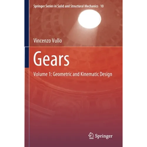 Gears: Volume 1: Geometric and Kinematic Design - Paperback