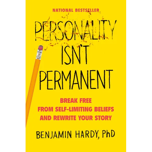 Personality Isn't Permanent: Break Free from Self-Limiting Beliefs and Rewrite Your Story - Hardcover