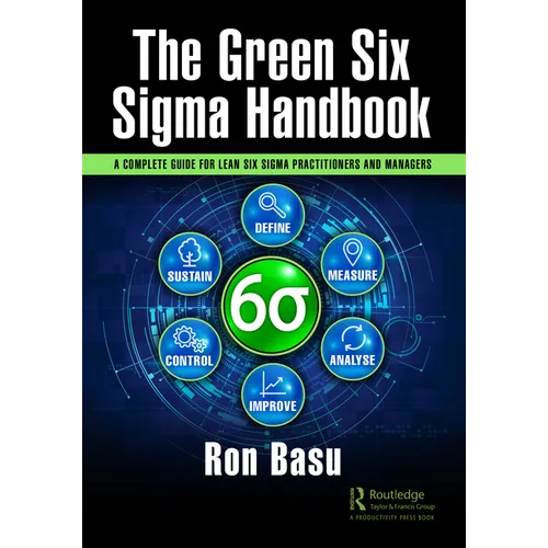 The Green Six SIGMA Handbook: A Complete Guide for Lean Six SIGMA Practitioners and Managers - Paperback