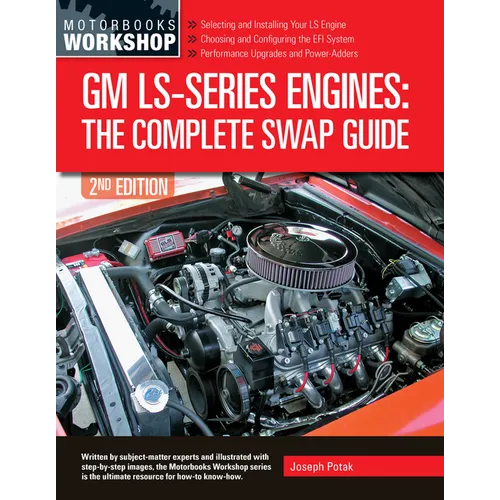 GM Ls-Series Engines: The Complete Swap Guide, 2nd Edition - Paperback