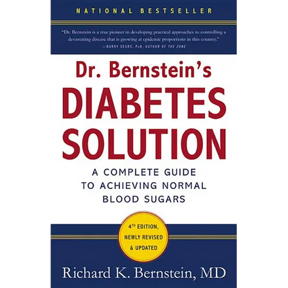 Dr. Bernstein's Diabetes Solution: The Complete Guide to Achieving Normal Blood Sugars - Hardcover