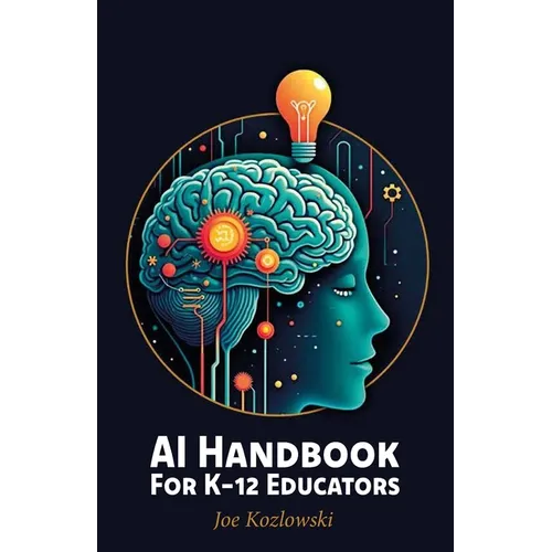 AI Handbook For K-12 Educators - Paperback