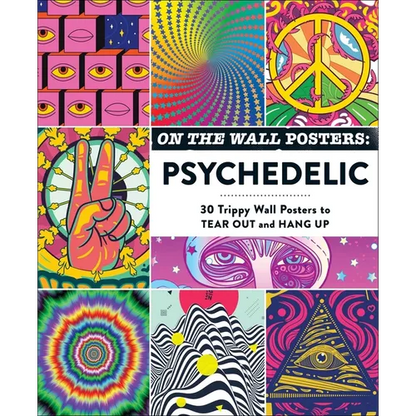 On the Wall Posters: Psychedelic: 30 Trippy Wall Posters to Tear Out and Hang Up - Paperback