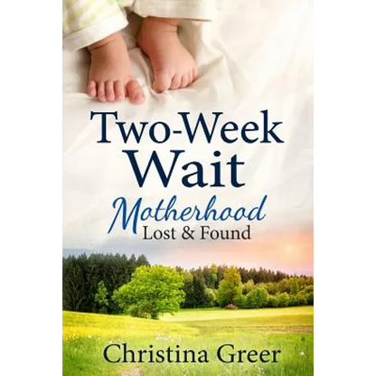 Two-Week Wait: Motherhood Lost and Found - Paperback