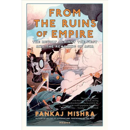 From the Ruins of Empire: The Revolt Against the West and the Remaking of Asia - Paperback