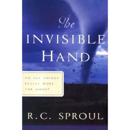 The Invisible Hand: Do All Things Really Work for Good? - Paperback