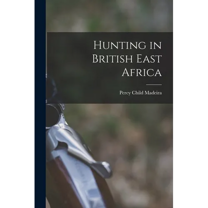 Hunting in British East Africa - Paperback