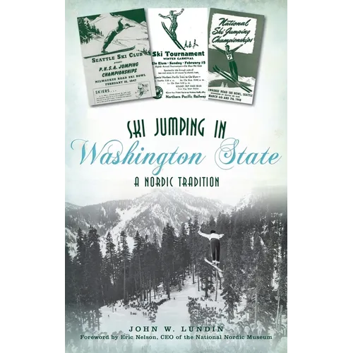 Ski Jumping in Washington State: A Nordic Tradition - Hardcover
