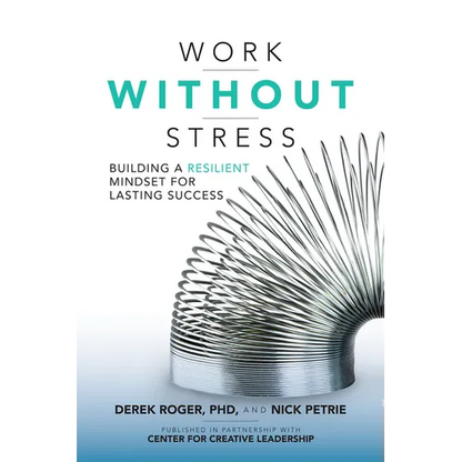 Work Without Stress: Building a Resilient Mindset for Lasting Success - Hardcover