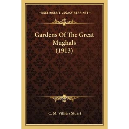 Gardens Of The Great Mughals (1913) - Paperback