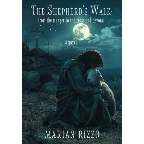 The Shepherd's Walk: From the Manger to the Cross and Beyond - Hardcover