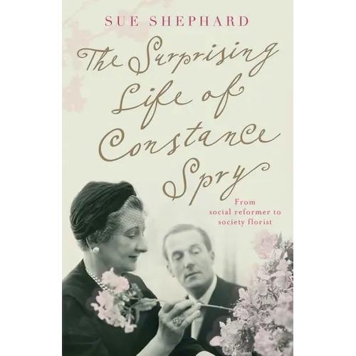 The Surprising Life of Constance Spry - Paperback