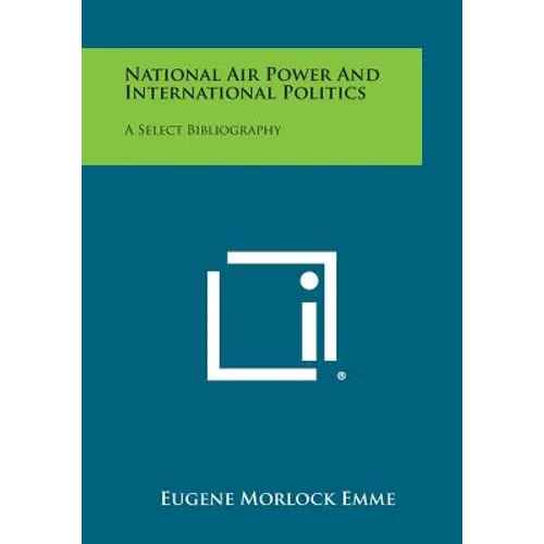 National Air Power and International Politics: A Select Bibliography - Paperback
